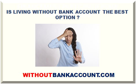 CONCLUSION: IS LIVING WITHOUT BANK ACCOUNT THE BEST OPTION ?